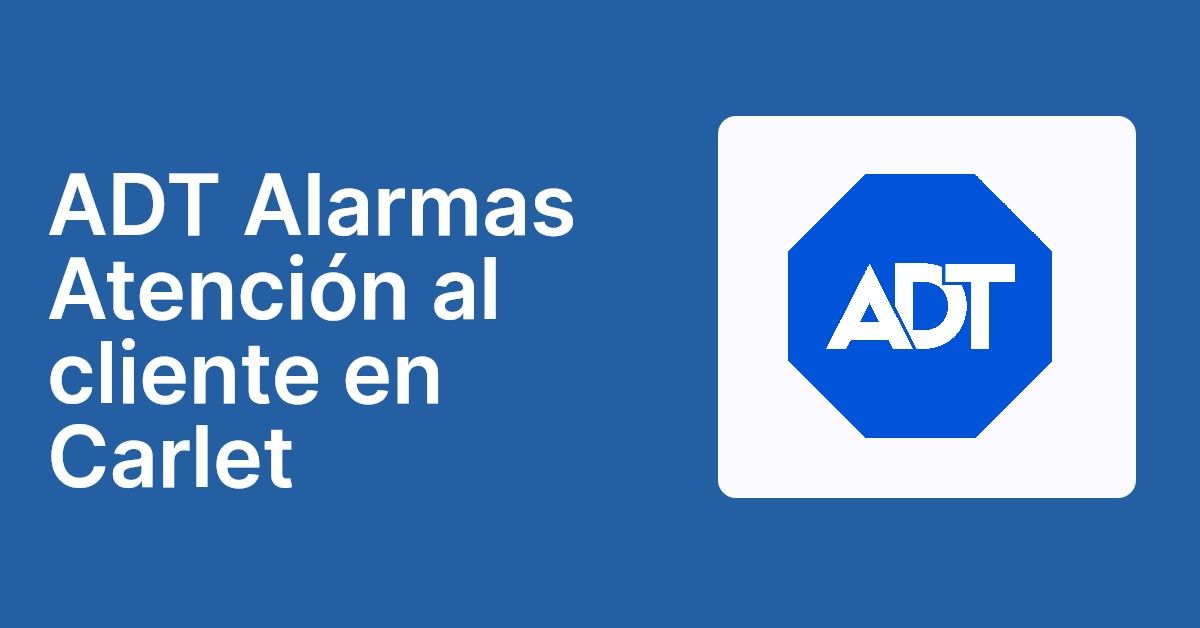 ADT Alarmas Atención al cliente en Carlet